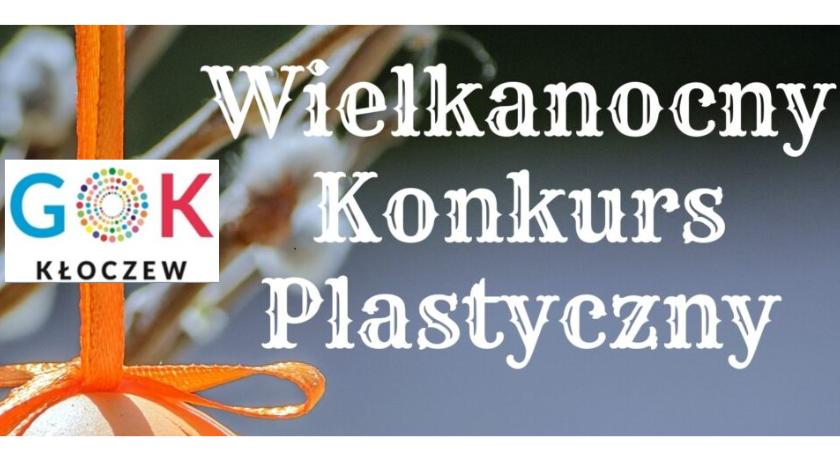 KŁOCZEW: Wielkanocny Konkurs Plastyczny