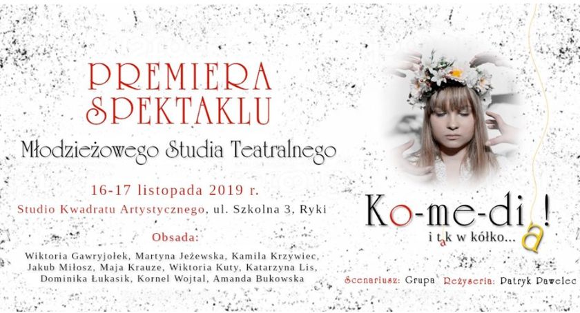 Ko-me-dia ! / Premiera spektaklu w Rykach + spotkanie z twórcami