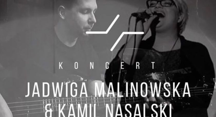 Koncert Jadwigi Malinowskiej i Kamila Nasalskiego