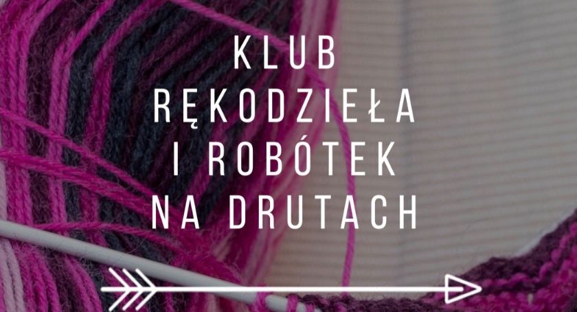Klub Rękodzieła i Robótek na Drutach