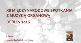 XII Międzynarodowe Spotkania z Muzyką Organową w Dęb&hellip;