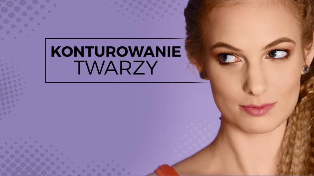 Konturowanie twarzy krok po kroku. Zobacz, jak uniknąć efektu maski