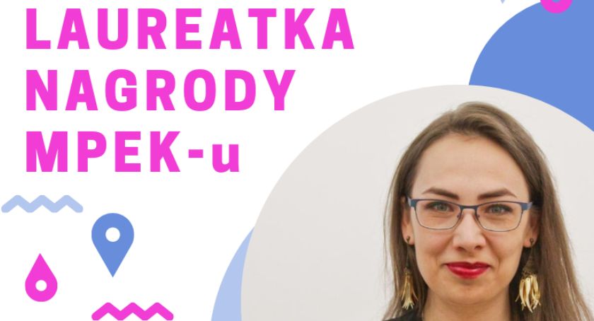 Poznajcie Marię Weronikę Kmoch laureatkę nagrody MPEK-u 