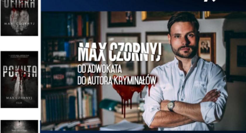 Od adwokata do autora kryminałów, czyli spotkanie z Maxem Czornyjem