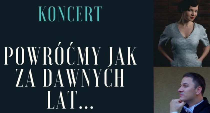 Powróćmy jak za dawnych lat... - zapraszamy na koncert