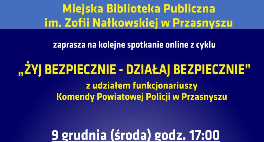 Żyj bezpiecznie - działaj bezpiecznie [Spotkanie online]