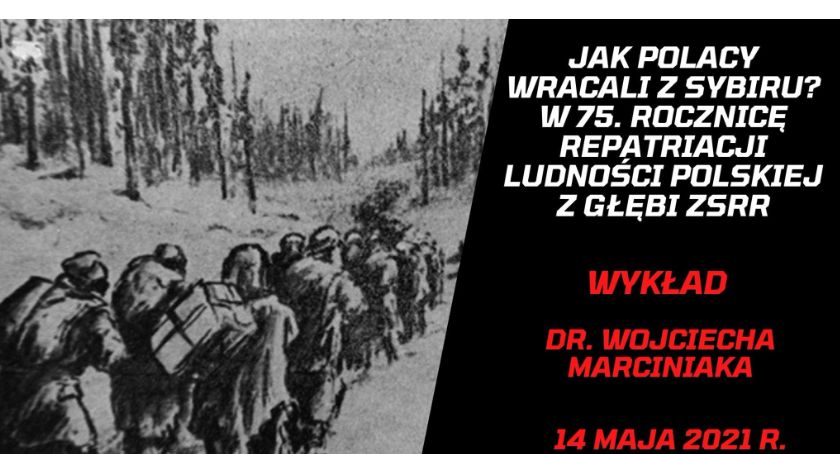 Jak Polacy wracali z Sybiru? W 75. rocznicę repatriacji ludności polskiej z głębi ZSRR [Wykład]