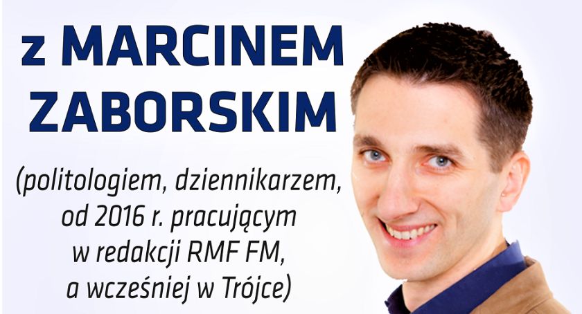 Spotkanie z Marcinem Zaborskim - dziennikarzem, politologiem - zaproszenie