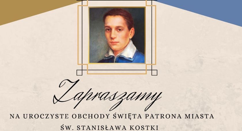 Uroczyste obchody Święta Patrona Miasta Św. Stanisława Kostki.
