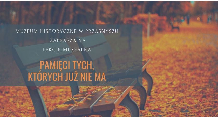 Pamięci tych, których już nie ma - nowa lekcja muzealna w przasnyskim Muzeum