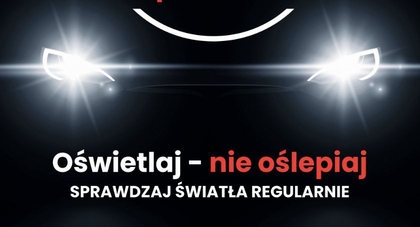 Oświetlaj, nie oślepiaj. Sprawdź swoje światła