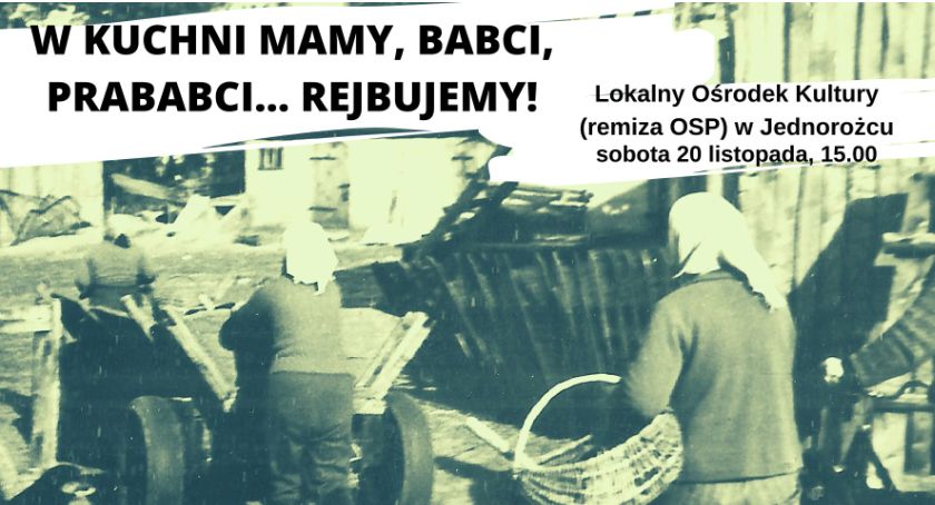 W kuchni mamy, babci, prababci... Rejbujemy w gminie Jednorożec