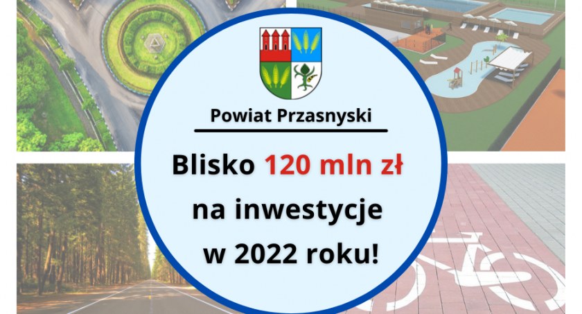 Blisko 120 milionów złotych na inwestycje przeznaczy Samorząd Powiatu Przasnyskiego w 2022 roku!