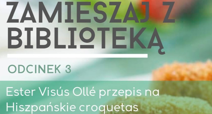 Już we wtorek ponownie Zamieszasz z Biblioteką. Tym razem czas na Hiszpanię
