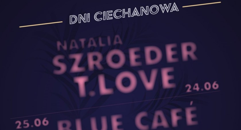 Dni Ciechanowa 2022. Zobacz kto wystąpi [Program]