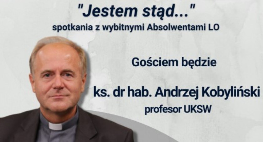 Jestem stąd... czyli spotkania z wybitnymi Absolwentami LO