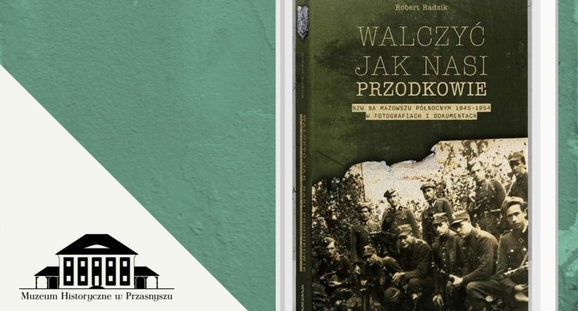Walczyć jak nasi przodkowie... Promocja książki Roberta Radzika