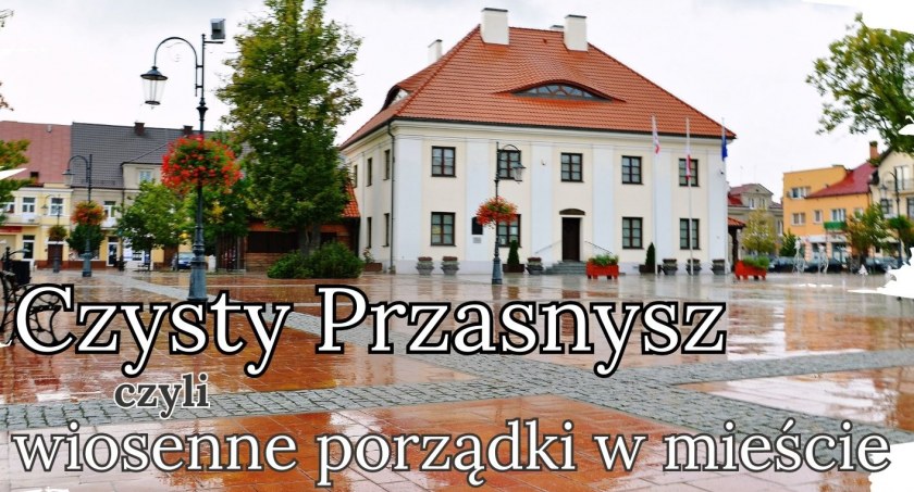 Czysty Przasnysz, czyli wiosenne porządki w mieście.