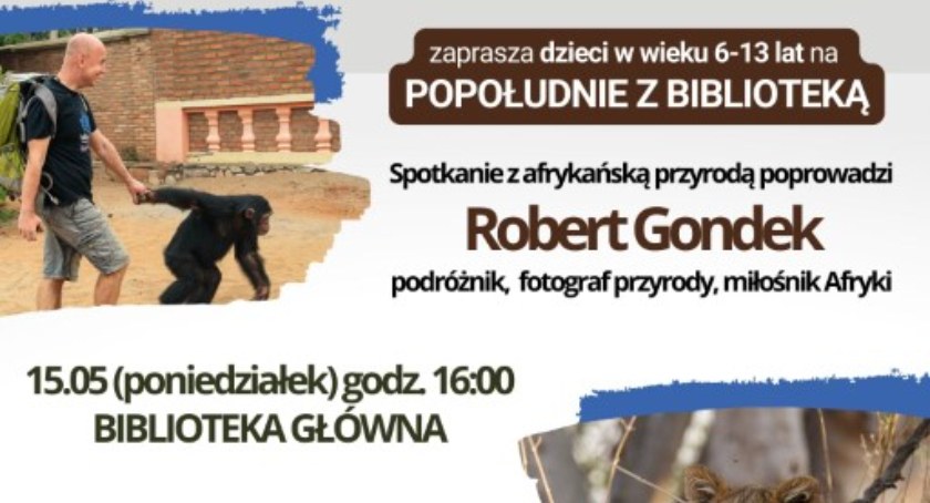 Spotkanie autorskie dla dzieci z podróżnikiem Robertem Gondkiem
