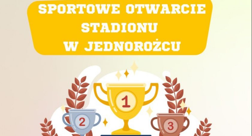 Zapraszamy na Sportowe Otwarcie Stadionu w Jednorożcu