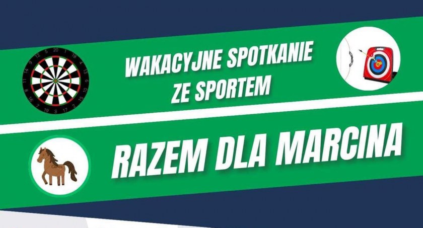 Wakacyjne spotkanie ze sportem - Razem dla Marcina