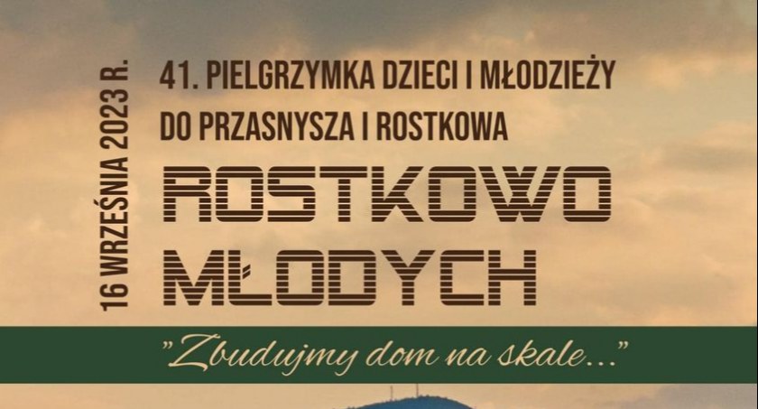 ROSTKOWO MŁODYCH – zapraszamy na 41. pielgrzymkę do Przasnysza i Rostkowa