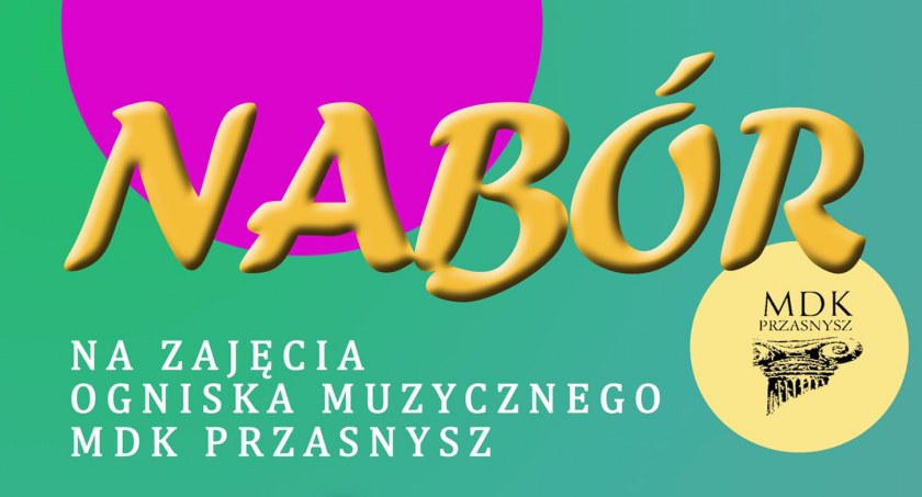 Rusza nowy Nabór do Ogniska Muzycznego MDK! 