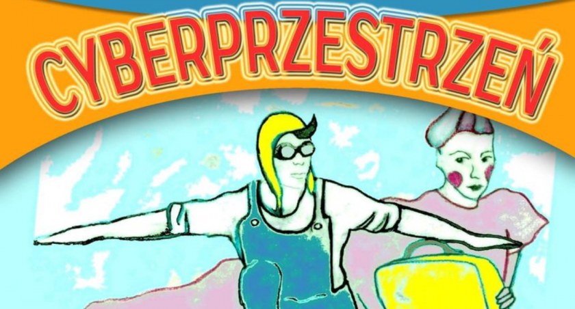 Cyberprzestrzeń - zaproszenie na spektakl