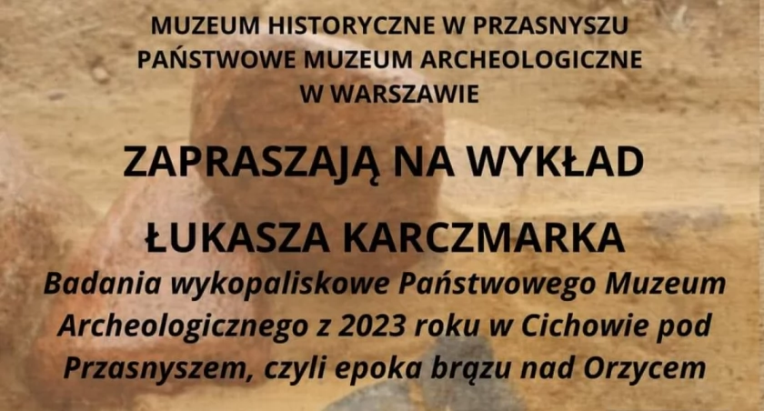 Epoka brązu nad Orzycem. Wykład Łukasza Karczmarka o wykopaliskach pod Przasnyszem