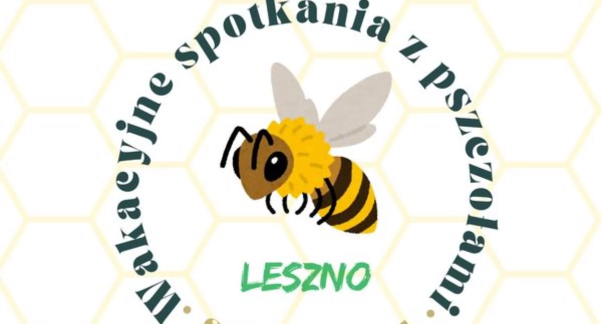 Ostatnie „Wakacyjne spotkania z pszczołami” odbędą się w Lesznie