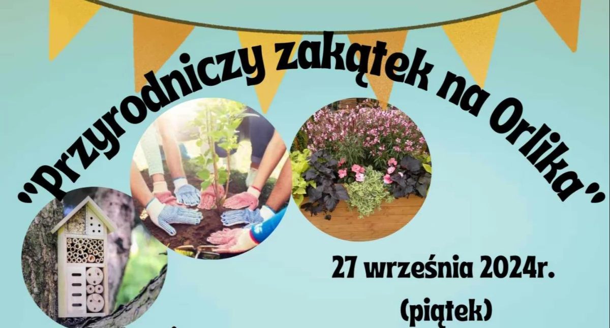 Przyjdź i stwórz przyrodniczy zakątek na Orlika