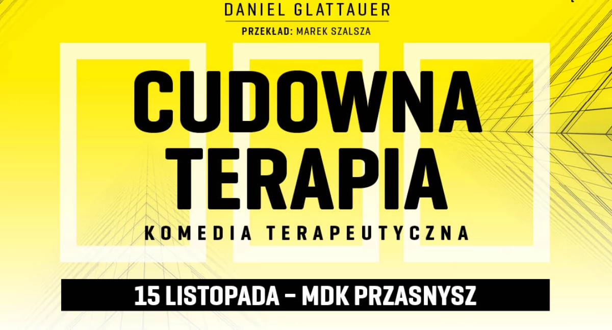 Cudowna terapia, czyli komedia terapeutyczna już w listopadzie w przasnyskim MDKu