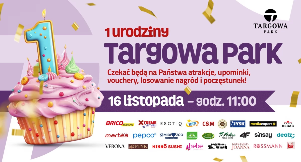 Już w sobotę Pierwsze urodziny Targowa Park! 