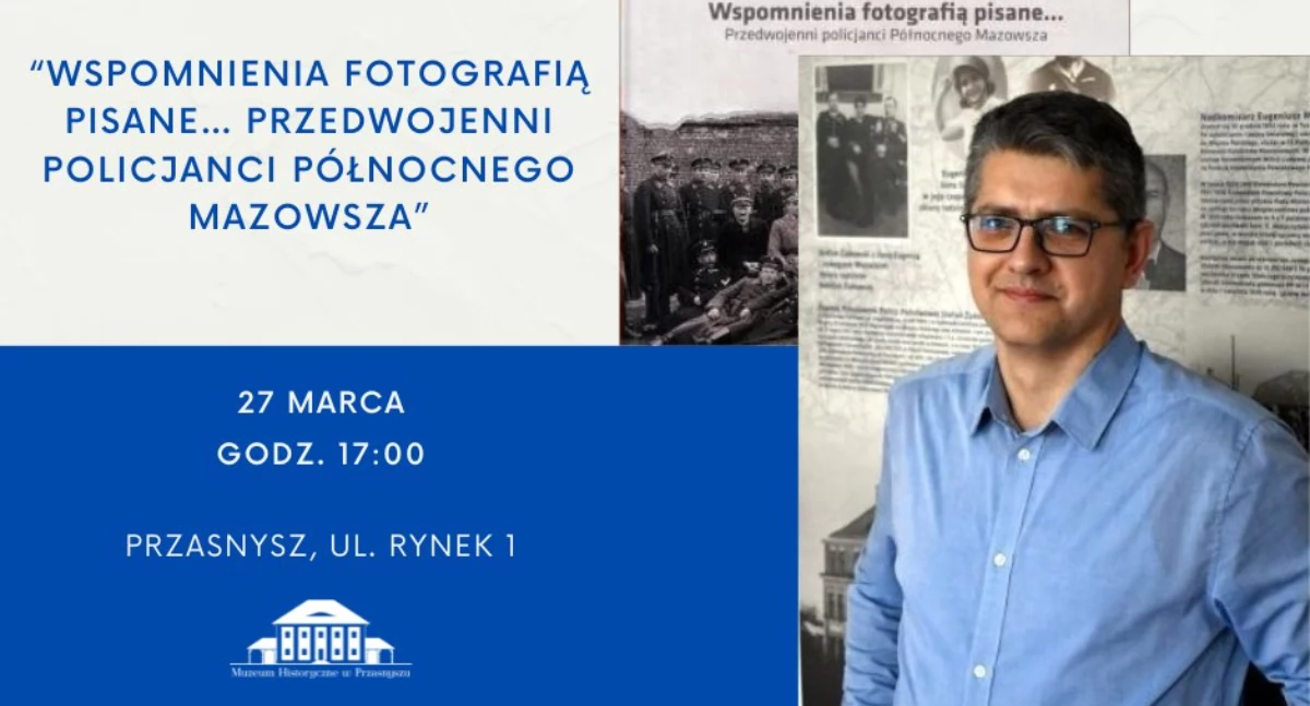Promocja książki Piotra Mittera „Wspomnienia fotografią pisane...Przedwojenni policjanci Północnego Mazowsza” 