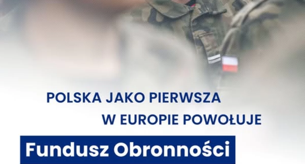 Polska jako pierwsza w Europie inicjuje Fundusz Obrony i Bezpieczeństwa w ramach KPO!