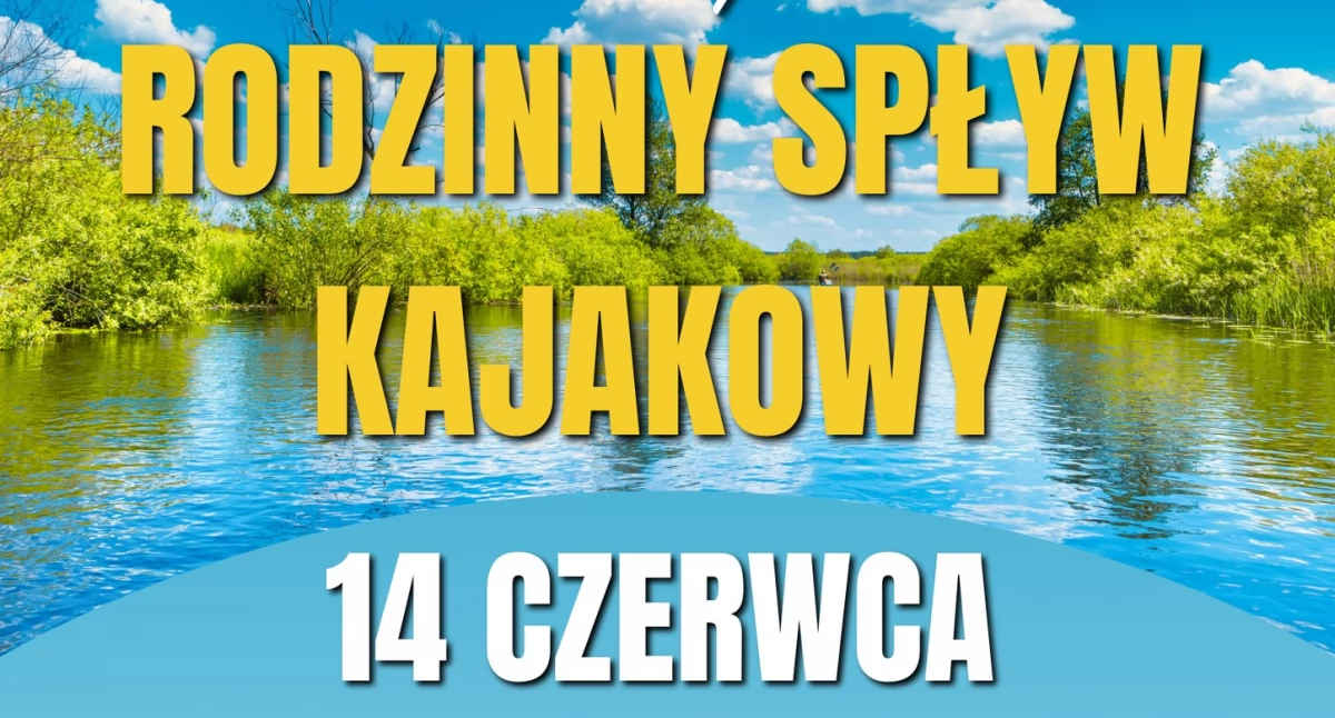 Rodzinny spływ kajakowy 