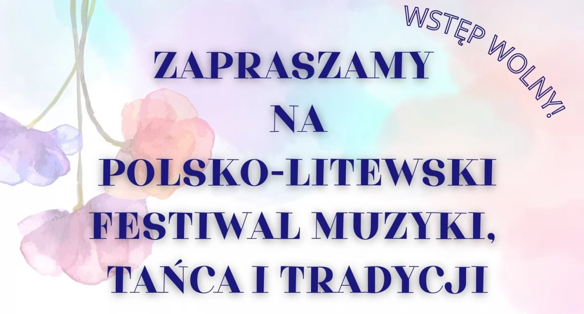 Polsko-Litewski Festiwal Muzyki, Tańca i Tradycji!