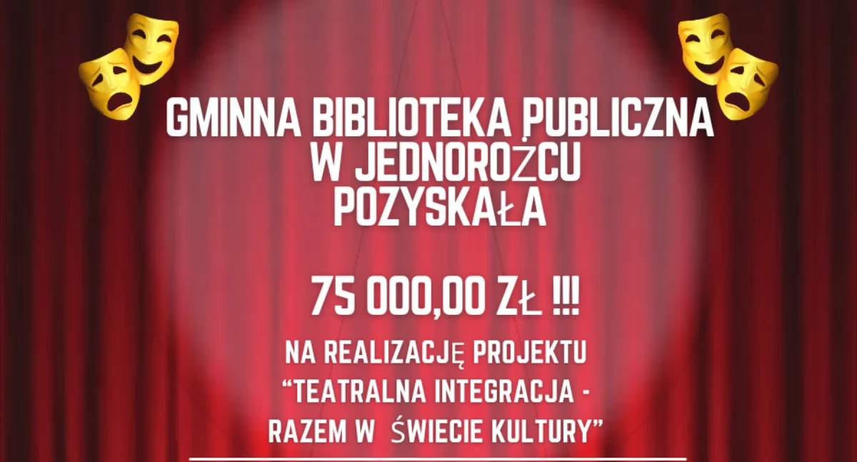 Sukces Gminnej Biblioteki Publicznej w Jednorożcu – 75 000 zł na projekt Teatralna integracja – razem w świecie kultury