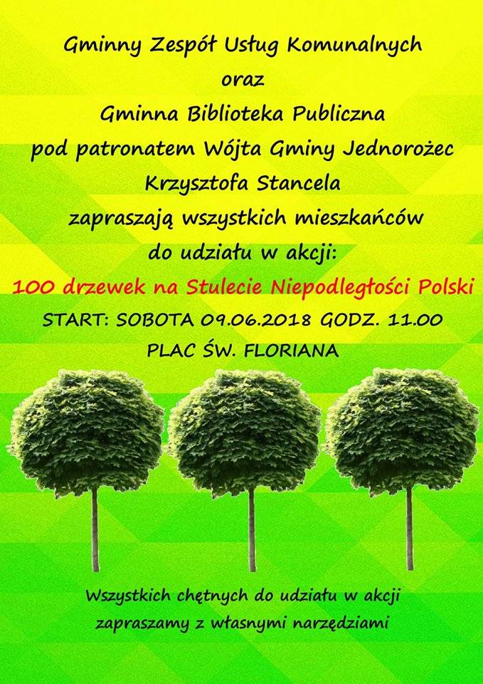 Akcja 100 drzewek na Stulecie Niepodległości Polski w Jednorożcu - zaproszenie
