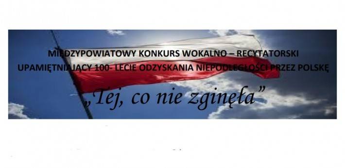 Międzypowiatowy konkurs wokalno – recytatorski pt. „Tej, co nie zginęła”