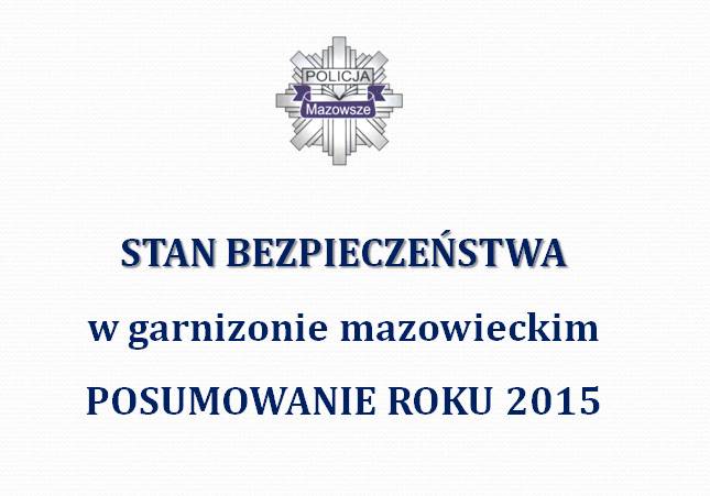 Podsumowanie bezpieczeństwa i efektów pracy garnizonu mazowieckiego w roku 2015