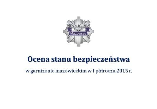 Podsumowanie stanu bezpieczeństwa za I półrocze 2015 - (PREZENTACJA)