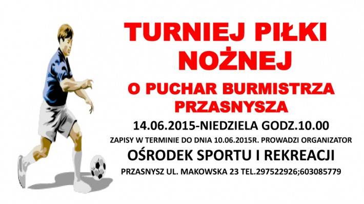 Zaproszenie na Turniej Piłki Nożnej o Puchar Burmistrza Przasnysza