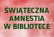 Świąteczna amnestia w bibliotece! 