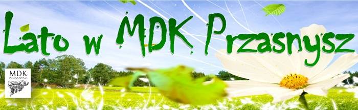 Wakacje w MDK Przasnysz