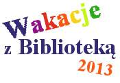Wakacje z Biblioteką 2013