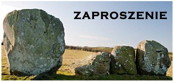 Zaproszenie na wystawę ˝Megality - kamienne giganty˝