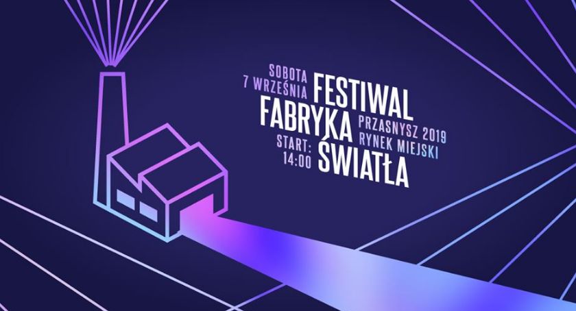 Festiwal Fabryka Światła już we wrześniu. Mamy program!
