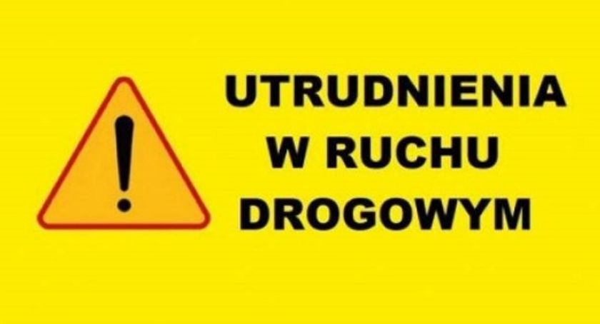 Uwaga! Utrudnienia w ruchu drogowym na terenie miasta