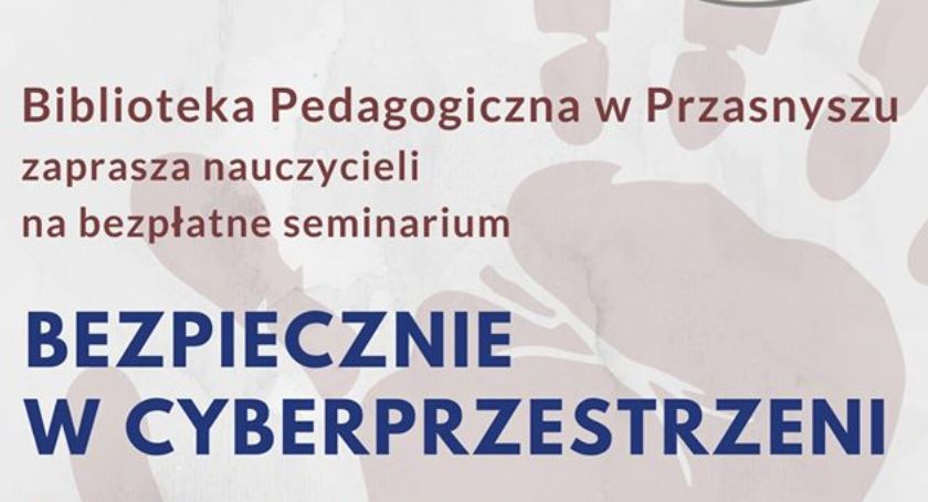Seminarium dla nauczycieli - Bezpiecznie w cyberprzestrzeni
